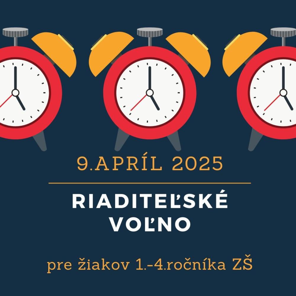 Riaditeľské voľno 9.4.2025 pre žiakov 1.-4.ročníka
